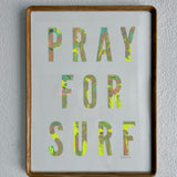 Pray For Surf "High + Tight" Monoprint - Original